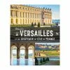 Découvrir Versailles Et Les Châteaux De L'Île-de-France