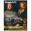 Revue Beaux Arts Hors-Série / Naples à Paris. Le Louvre Invite Le Musée De Capodimonte - Musée Du Louvre