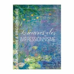 Les œuvres-clés De L'Impressionnisme