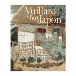 Vuillard Et L'art Du Japon - Catalogue D'exposition