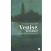 Venise, Nocturnes. De Goldoni à Philippe Sollers
