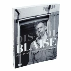 Dis-moi, Blaise. Léger, Chagall, Picasso Et Blaise Cendrars