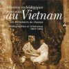 Missions Archéologiques Françaises Au Vietnam, Les Monuments Du Champa, Photographies Et Itinéraires, 1902 Et 1904